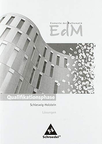 Elemente der Mathematik SII - Ausgabe 2012 für Schleswig-Holstein: Lösungen Qualifikationsphase von Schroedel