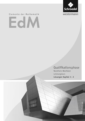 Elemente der Mathematik SII - Ausgabe 2014 für Nordrhein-Westfalen: Qualifikationsphase Leistungskurs Lösungen Teil 1 von Schroedel Verlag GmbH