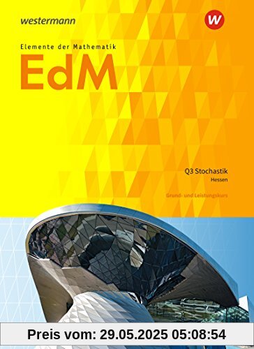 Elemente der Mathematik SII - Ausgabe 2016 für Hessen: Qualifikationsphase 3 - Stochastik GK/LK: Schülerband