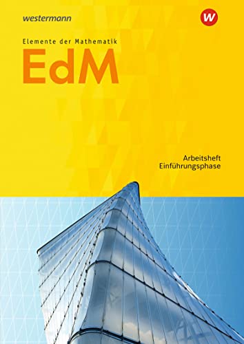 Elemente der Mathematik SII - Ausgabe 2017 für Niedersachsen: Einführungsphase Arbeitsheft mit Lösungen: Sekundarstufe 2 - Ausgabe 2017