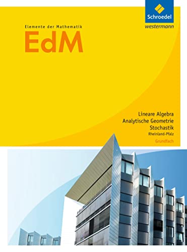 Elemente der Mathematik SII - Ausgabe 2017 für Rheinland-Pfalz: Lineare Algebra / Analytische Geometrie / Stochastik Grundfach Schulbuch: Sekundarstiufe 2 - Ausgabe 2017 Elemente der Mathematik SII - Ausgabe 2017 für Rheinland-Pfalz: Lineare Algebra / Analytische Geometrie / Stochastik Grundfach Schulbuch: Sekundarstiufe 2 - Ausgabe 2017