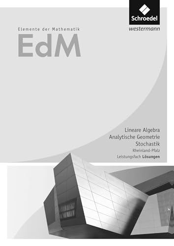 Elemente der Mathematik SII - Ausgabe 2017 für Rheinland-Pfalz: Lineare Algebra / Analytische Geometrie / Stochastik Leistungsfach Lösungen: ... / Stochastik - Sekundarstufe 2 - Ausgabe 2017