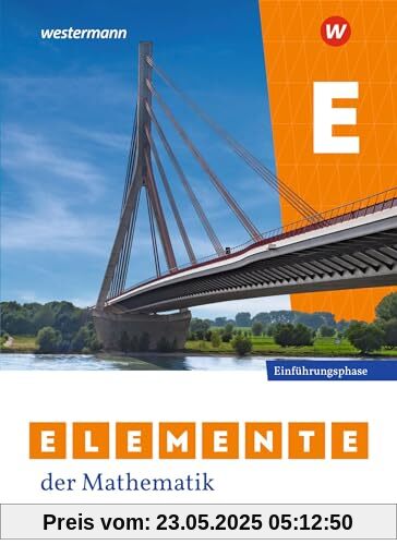 Elemente der Mathematik SII - Ausgabe 2024 für Nordrhein-Westfalen: Einführungsphase Schülerband: Sekundarstufe 2 - Ausgabe 2024 Elemente der Mathematik SII - Ausgabe 2024 für Nordrhein-Westfalen: Einführungsphase Schülerband: Sekundarstufe 2 - Ausgabe 2024