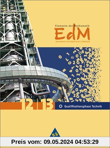 Elemente der Mathematik für berufliche Gymnasien - Ausgabe 2011 für Niedersachsen: Gesamtband Qualifikationsphase 12 / 13 Technik