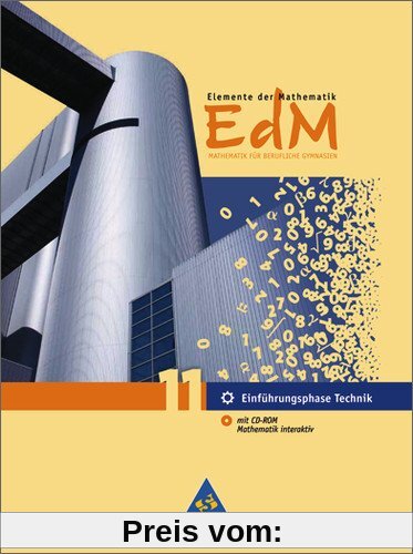 Elemente der Mathematik für berufliche Gymnasien - Ausgabe 2011 für Niedersachsen: Schülerband Einführungsphase 11 Technik