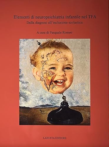 Elementi di neuropsichiatria infantile nel TFA. Dalla diagnosi all'inclusione scolastica Elementi di neuropsichiatria infantile nel TFA. Dalla diagnosi all'inclusione scolastica von Laruffa