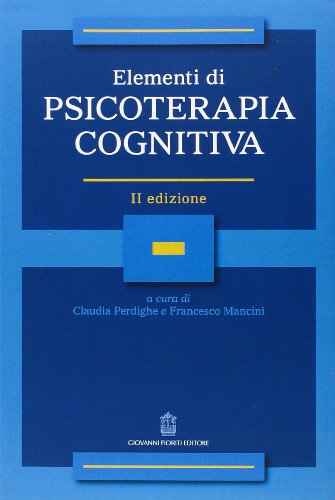 Elementi di psicoterapia cognitiva (Cognitivismo clinico) von LINGKU