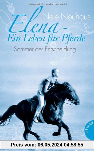 Elena - Ein Leben für Pferde , Band 2: Elena - Ein Leben für Pferde, Sommer der Entscheidung