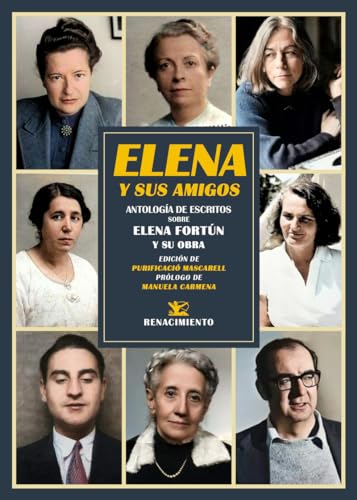 Elena y sus amigos: Antología de escritos sobre Elena Fortún y su obra (Biblioteca Elena Fortún, Band 24) von Editorial Renacimiento