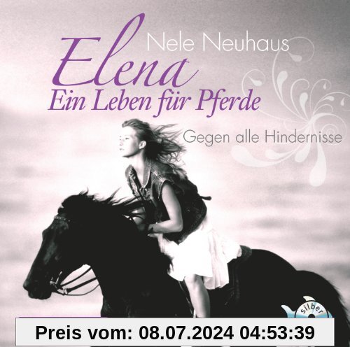 Elena: Ein Leben für Pferde - Gegen alle Hindernisse: Gegen alle Hindernisse: 1 CD