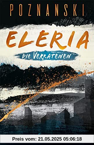Eleria (Band 1) - Die Verratenen: Dystopischer Thriller der Spiegel Bestseller-Autorin
