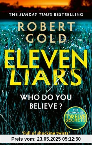 Eleven Liars: 'A plot full of shocking twists' KARIN SLAUGHTER (Ben Harper)