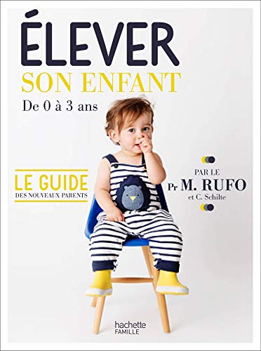 Élever son enfant: de 0 à 3 ans von HACHETTE PRAT