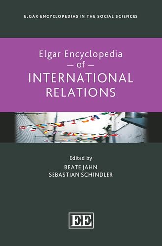 Elgar Encyclopedia of International Relations (Elgar Encyclopedias in the Social Sciences series) von Edward Elgar Publishing Ltd