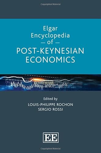 Elgar Encyclopedia of Post-Keynesian Economics