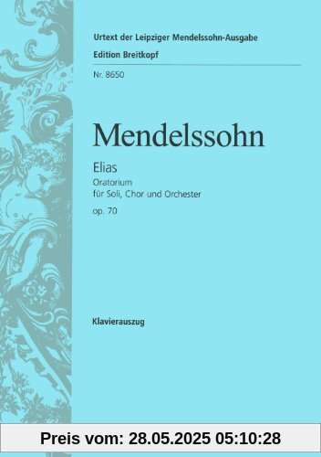 Elias MWV A 25 (op. 70) - Urtext nach der Leipziger Mendelssohn-Gesamtausgabe - Klavierauszug (EB 8650): Oratorium für Soli, Chor und Orchester