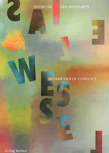 Elias Wessel: Ästhetik des Konflikts / Aesthetics of Conflict von Verlag Kettler