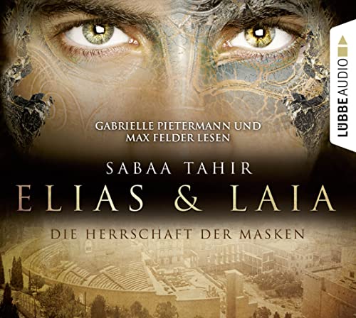 Elias & Laia - Die Herrschaft der Masken: Gekürzte Ausgabe, Lesung Elias & Laia - Die Herrschaft der Masken: Gekürzte Ausgabe, Lesung von Lübbe Audio