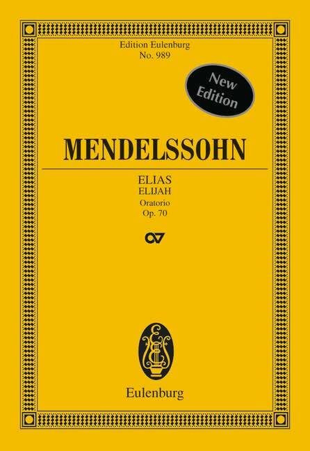 Elias: Oratorium. op. 70. 4 Solostimmen, Chor und Orchester. Studienpartitur. (Eulenburg Studi... Elias: Oratorium. op. 70. 4 Solostimmen, Chor und Orchester. Studienpartitur. (Eulenburg Studi...