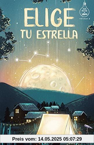Elige tu estrella (Serie Ideas en la casa del árbol. Volumen 3): Novela infantil-juvenil. Lectura de 8-9 a 11-12 años. Literatura Ficción. Libros para niñas y niños. (Spanish Edition)