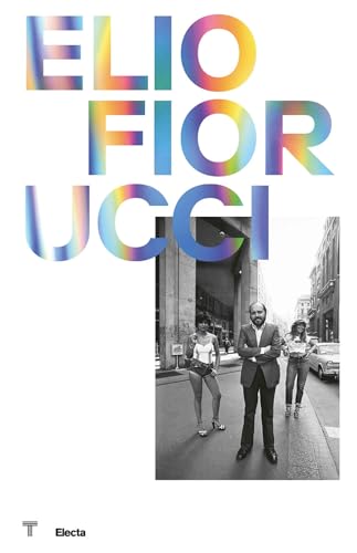 Elio Fiorucci. Ediz. illustrata (Cataloghi di mostre) von Electa