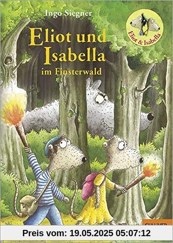 Eliot und Isabella im Finsterwald: Roman. Mit farbigen Bildern von Ingo Siegner