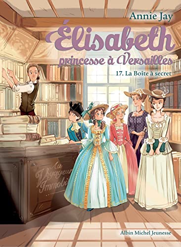 Elisabeth T17 La Boîte à secret: Elisabeth, princesse à Versailles - tome 17 Elisabeth T17 La Boîte à secret: Elisabeth, princesse à Versailles - tome 17 von ALBIN MICHEL