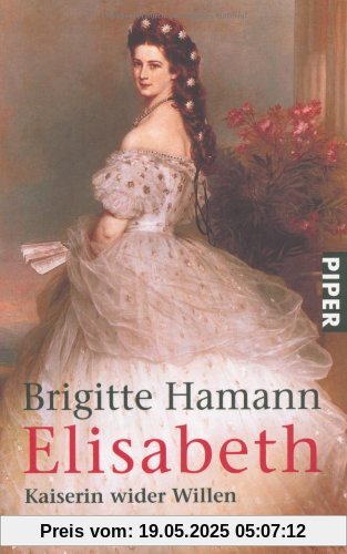 Elisabeth: Kaiserin wider Willen Elisabeth: Kaiserin wider Willen