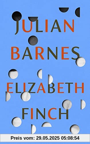 Elizabeth Finch: From the Booker Prize-winning author of THE SENSE OF AN ENDING Elizabeth Finch: From the Booker Prize-winning author of THE SENSE OF AN ENDING