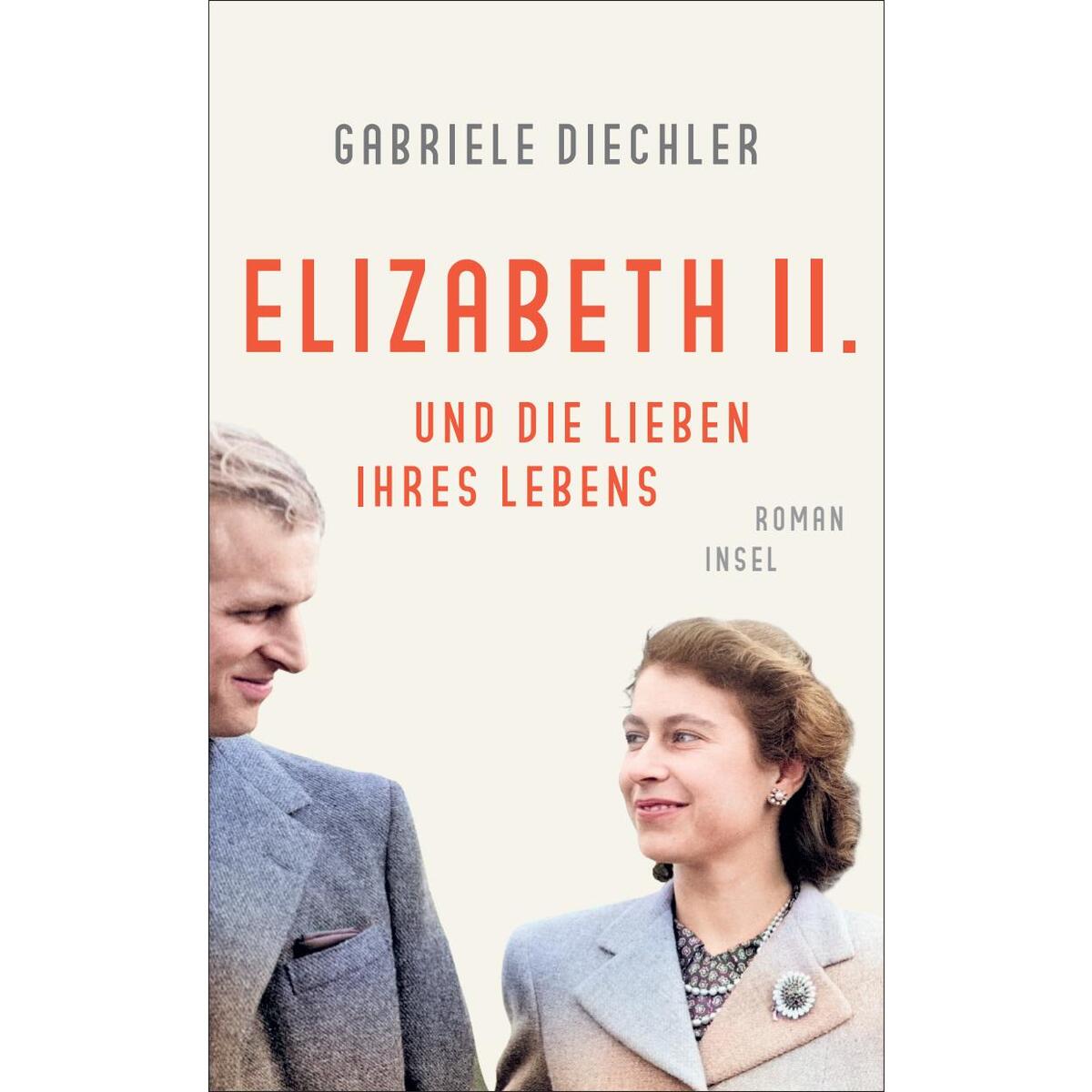 Elizabeth II. und die Lieben ihres Lebens Elizabeth II. und die Lieben ihres Lebens von Insel Verlag GmbH