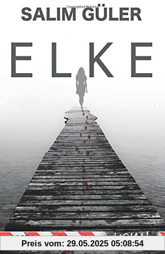 Elke - Ein Köln - Lübeck Krimi Elke - Ein Köln - Lübeck Krimi