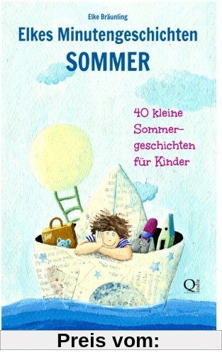 Elkes Minutengeschichten - SOMMER: 40 Geschichten zur Sommerzeit
