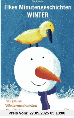 Elkes Minutengeschichten - Winter: 40 kurze Wintergeschichten Elkes Minutengeschichten - Winter: 40 kurze Wintergeschichten