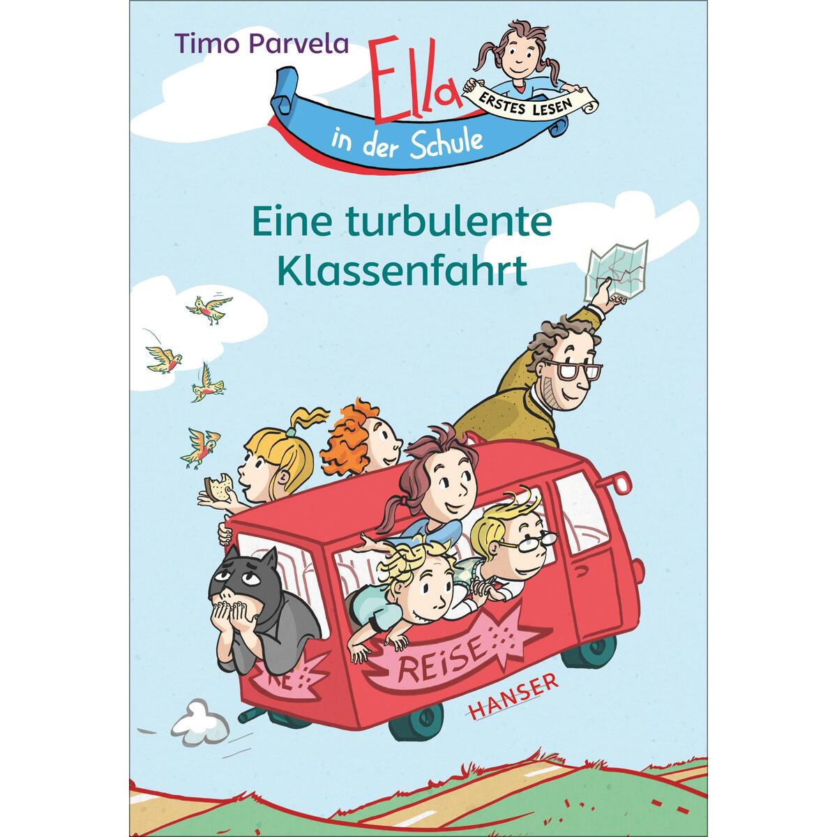 Ella in der Schule - Eine turbulente Klassenfahrt von Carl Hanser Verlag