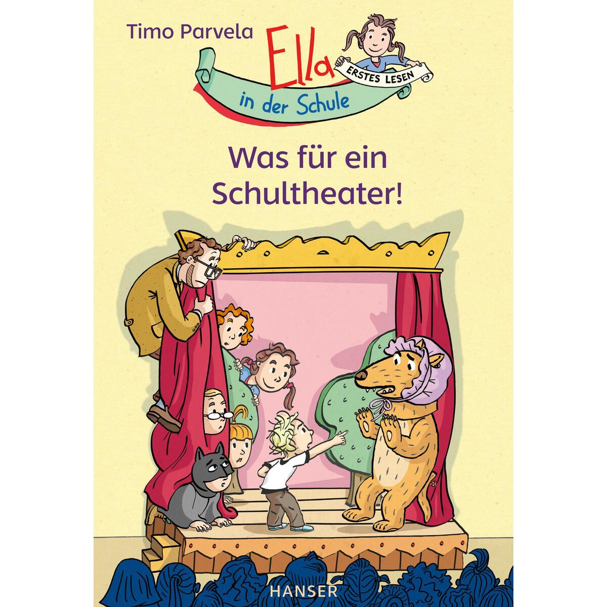 Ella in der Schule - Was für ein Schultheater! von Carl Hanser Verlag