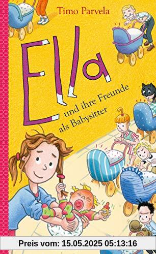 Ella und ihre Freunde als Babysitter (Ella (16), Band 16)