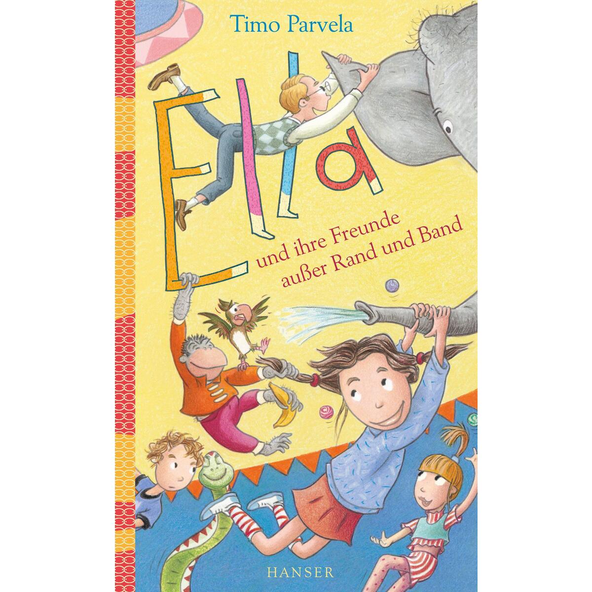 Ella und ihre Freunde außer Rand und Band. Bd. 10 von Carl Hanser Verlag