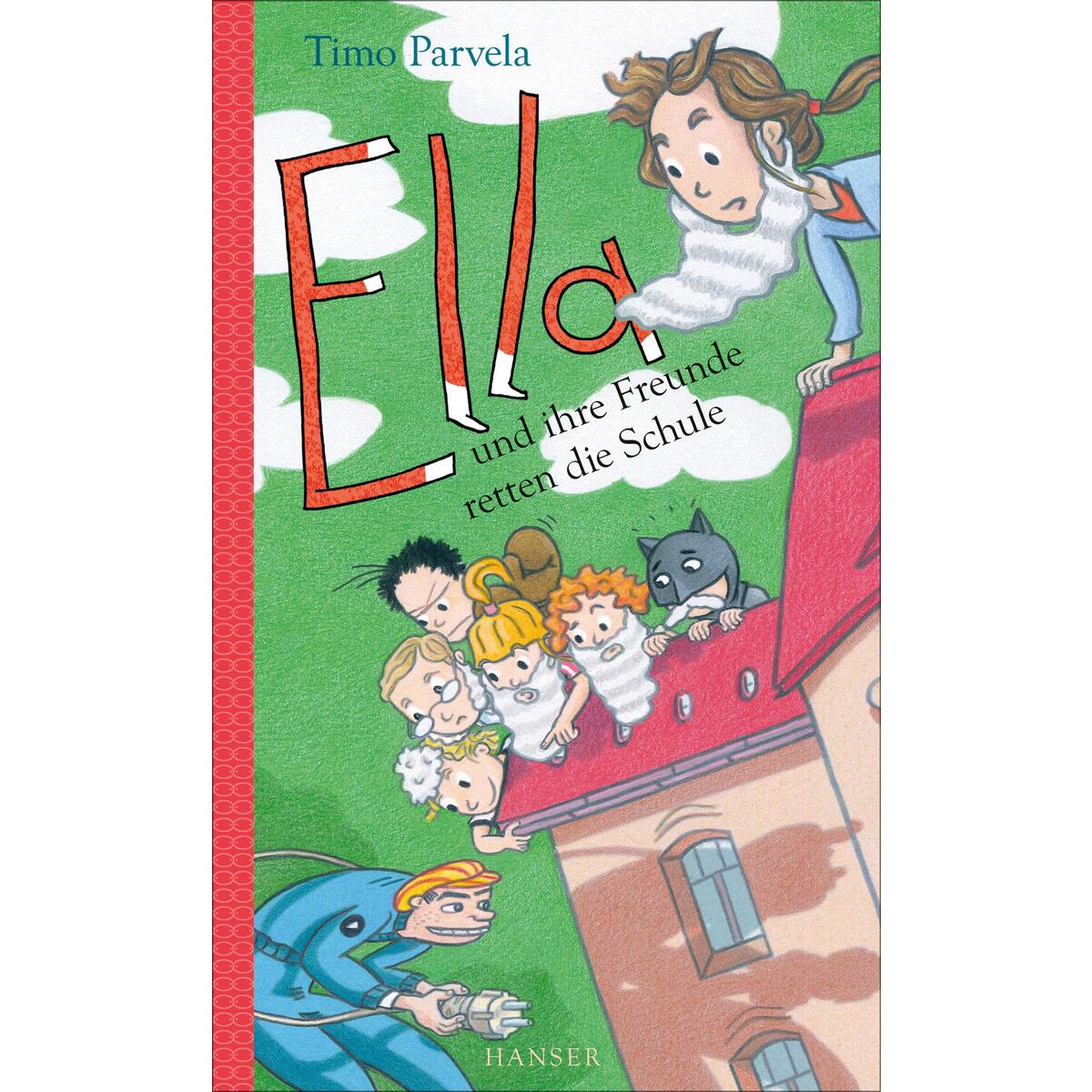 Ella und ihre Freunde retten die Schule von Carl Hanser Verlag