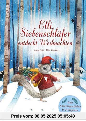 Elli Siebenschläfer entdeckt Weihnachten: Eine Adventsgeschichte in 24 Kapiteln Elli Siebenschläfer entdeckt Weihnachten: Eine Adventsgeschichte in 24 Kapiteln