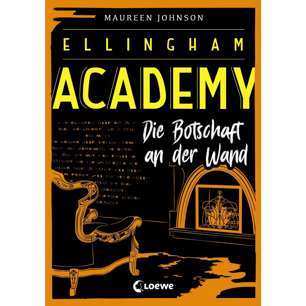 Ellingham Academy (Band 3) - Die Botschaft an der Wand von Loewe Verlag GmbH