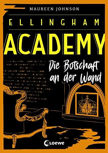 Ellingham Academy (Band 3) - Die Botschaft an der Wand: Finale der Detektiv-Reihe für Jugendli...