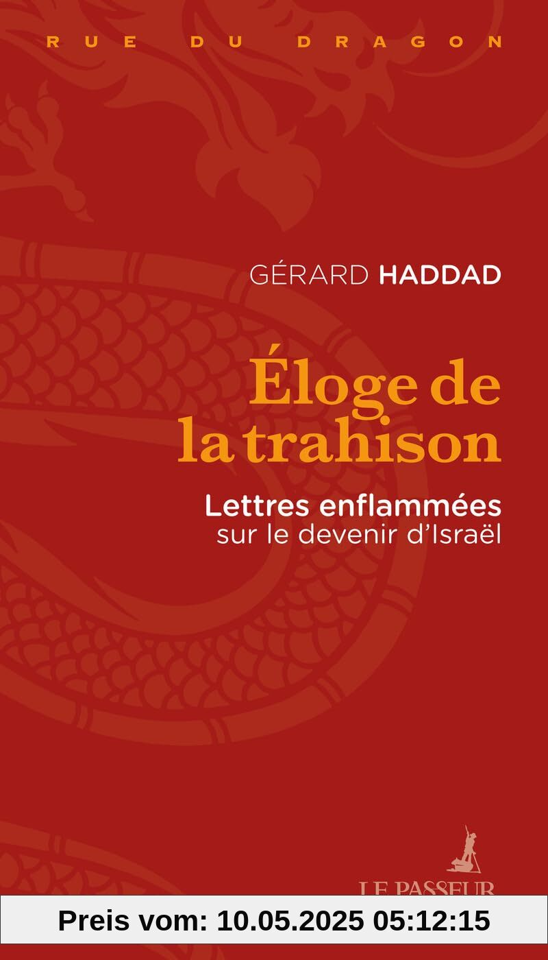 Éloge de la trahison - Lettres enflammées sur le devenir d'Israël Éloge de la trahison - Lettres enflammées sur le devenir d'Israël