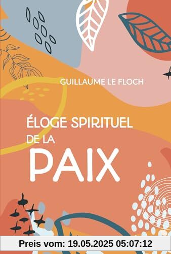 Eloge spirituel de la paix Eloge spirituel de la paix
