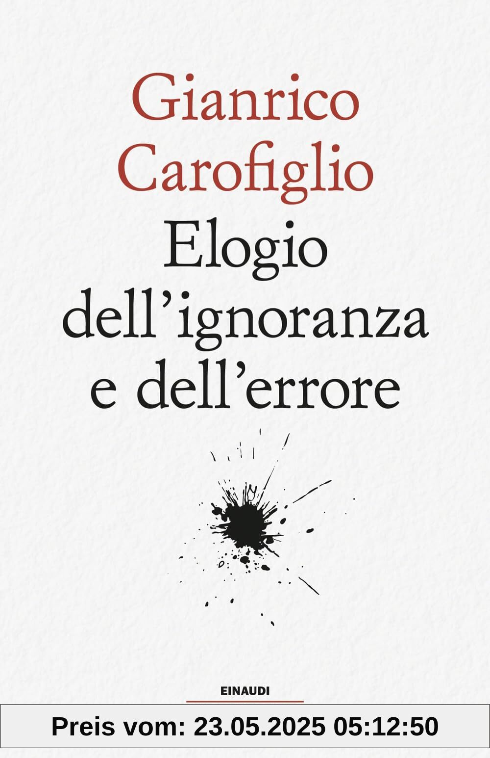 Elogio dell'ignoranza e dell'errore (Einaudi. Stile libero extra)
