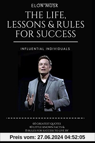 Elon Musk: The Life, Lessons & Rules For Success