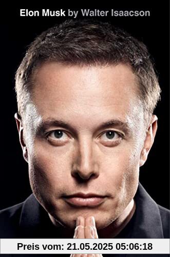 Elon Musk: by Walter Isaacson