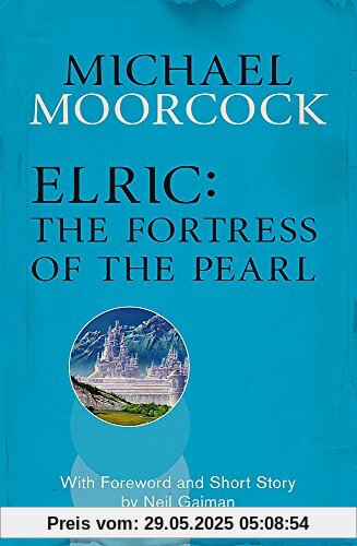 Elric: The Fortress of the Pearl (Moorcocks Multiverse)