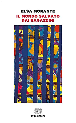 Elsa Morante - Il Mondo Salvato Dai Ragazzini (1 BOOKS) von Einaudi