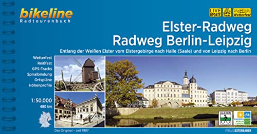 Elster-Radweg • Radfernweg Berlin-Leipzig: Entlang der Weißen Elster vom Elstergebirge nach Halle (Saale) und von Leipzig nach Berlin, 480 km, ... LiveUpdate (Bikeline Radtourenbücher)