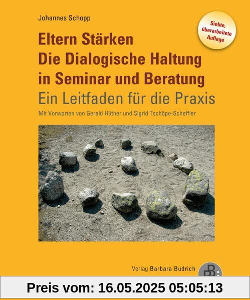 Eltern Stärken. Die Dialogische Haltung in Seminar und Beratung: Ein Leitfaden für die Praxis